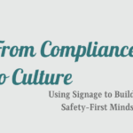 From Compliance to Culture: Using Signage to Build a Safety-First Mindset